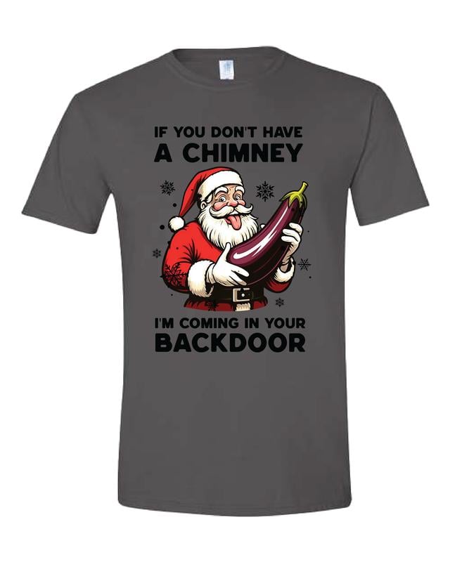 😂🍆 "If You Don’t Have a Chimney" Santa Shirt – Naughty Christmas Humor T-Shirt 💥 mysite