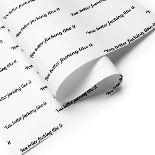 🎁"You Better Fucking Like It" Wrapping Paper🎄 mysite