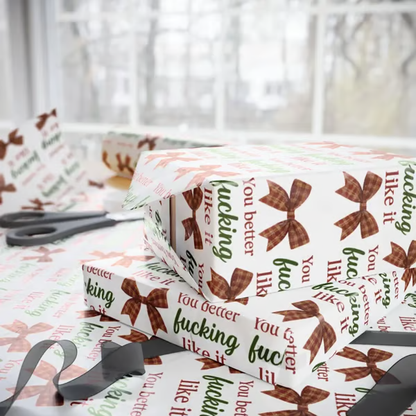 🎁"You Better Fucking Like It" Wrapping Paper🎄 mysite